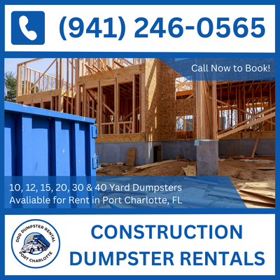 24/7 Construction Dumpster Rental in Port Charlotte, Florida - Ready for Charlotte County - DDD Dumpster Rental Port Charlotte
